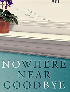 Nowhere Near Goodbye cover